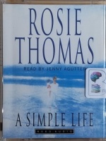 A Simple Life written by Rosie Thomas performed by Jenny Agutter on Cassette (Abridged)